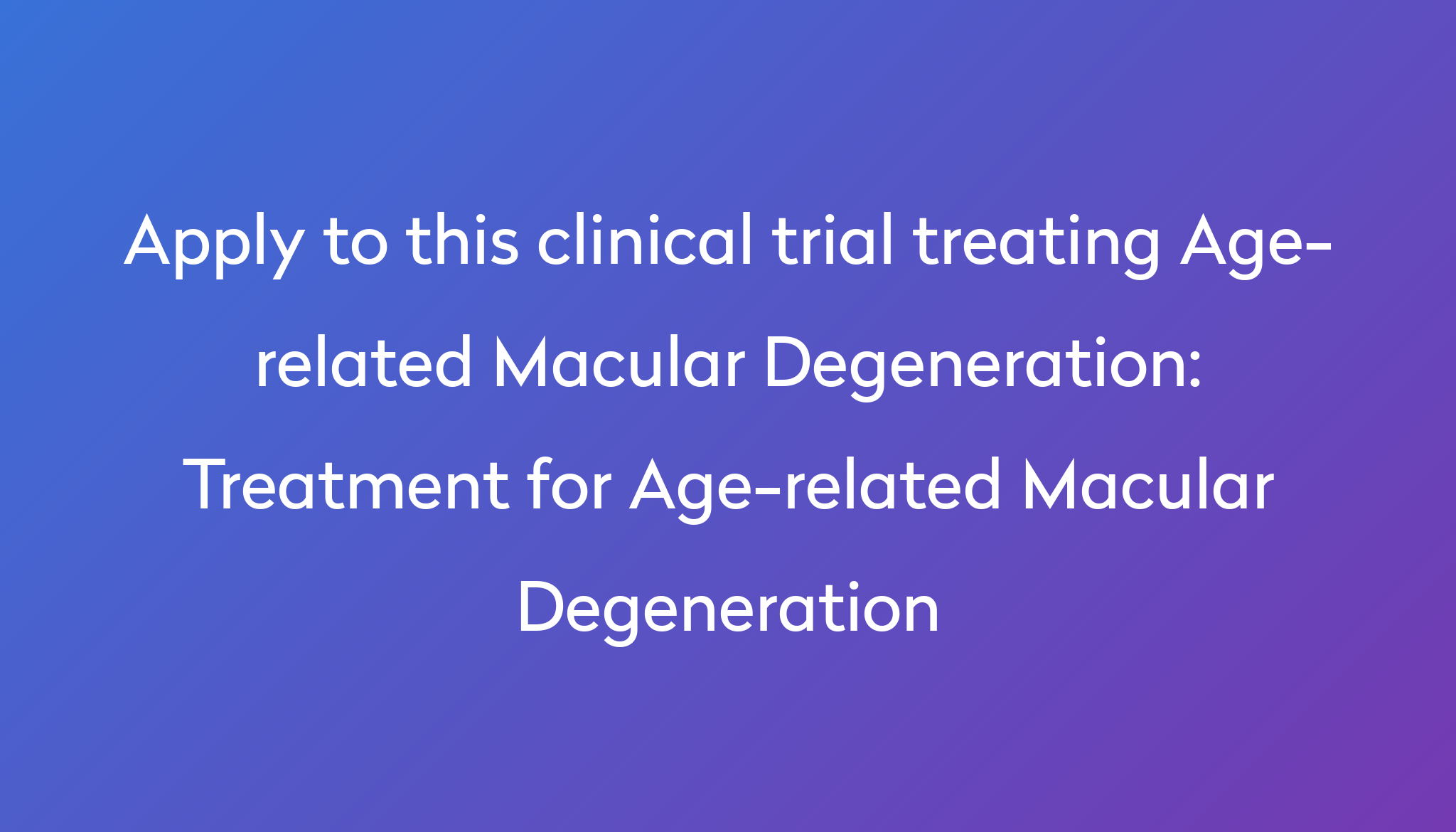 treatment-for-age-related-macular-degeneration-clinical-trial-2023-power